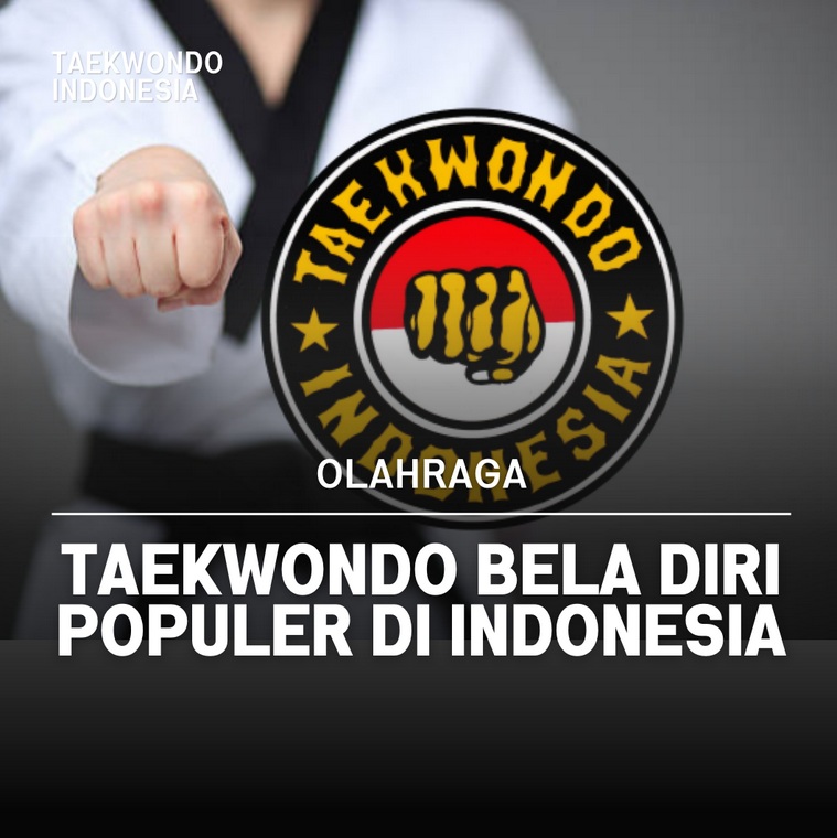 Taekwondo bela diri populer di Indonesia Taekwondo Indonesia Dojang bnctc